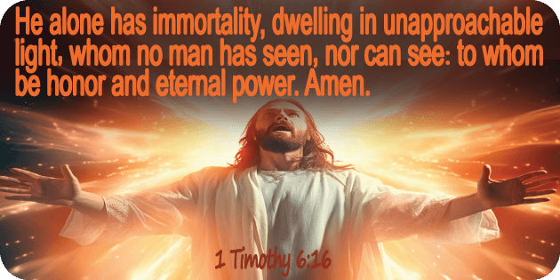 1 Timothy 6 16