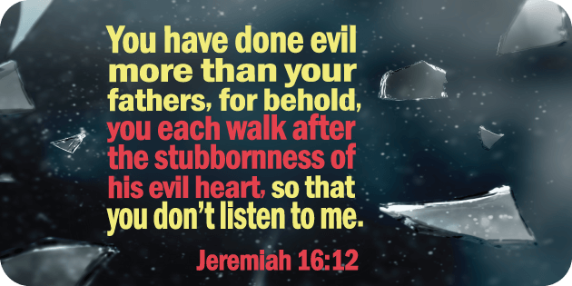 Jeremiah 16 12